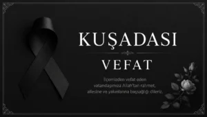 Kuşadası Vefat